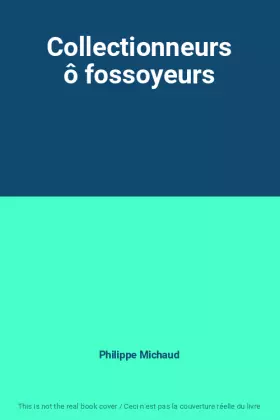 Couverture du produit · Collectionneurs ô fossoyeurs