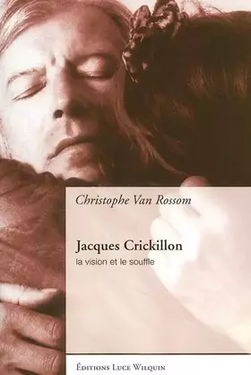 Couverture du produit · Jacques Crickillon: La vision et le souffle