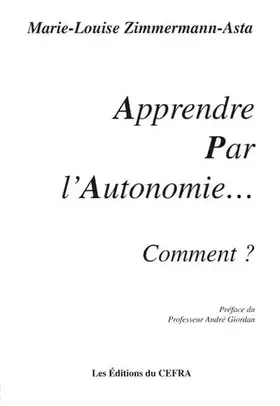 Couverture du produit · Apprendre Par l'Autonomie...: Comment ?