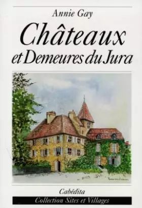 Couverture du produit · Châteaux et demeures du Jura