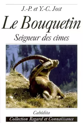Couverture du produit · Le Bouquetin - Seigneur des cimes