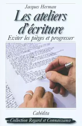 Couverture du produit · Les ateliers d'écriture: Eviter les pièges et progresser