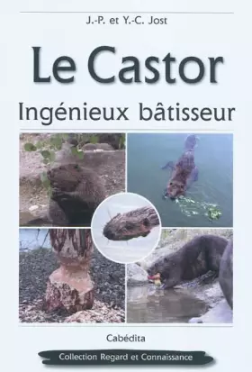 Couverture du produit · Le Castor - Ingénieux bâtisseur