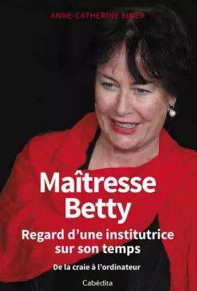 Couverture du produit · Maîtresse Betty : Regard d'une institutrice sur son temps