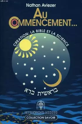 Couverture du produit · Au commencement: La Création, la Bible et la science