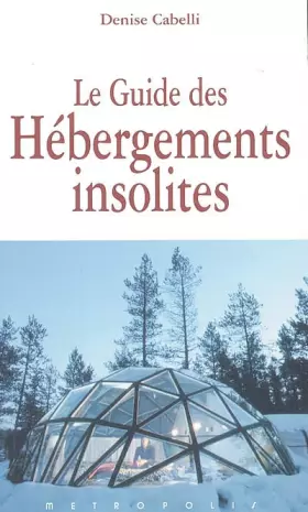 Couverture du produit · Hébergements insolites. Le guide