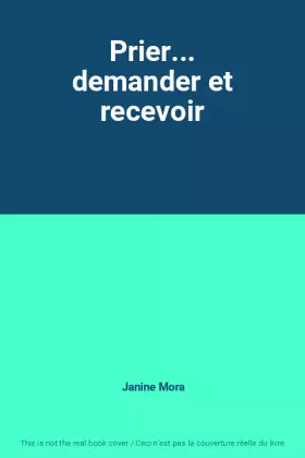 Couverture du produit · Prier... demander et recevoir