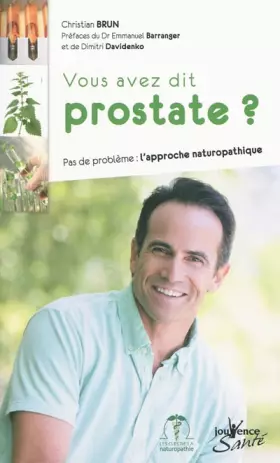 Couverture du produit · Vous avez dit prostate ? n°1: pas de problème : l'approche naturopathique