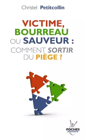 Couverture du produit · Victime, bourreau ou sauveur : comment sortir du piÃ¨ge ?