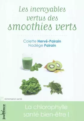 Couverture du produit · Les incroyables vertus des smoothies verts