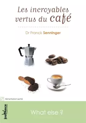 Couverture du produit · Les incroyables vertus du café
