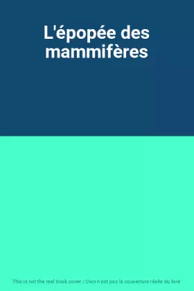Couverture du produit · L'épopée des mammifères
