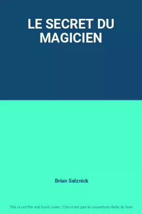 Couverture du produit · LE SECRET DU MAGICIEN