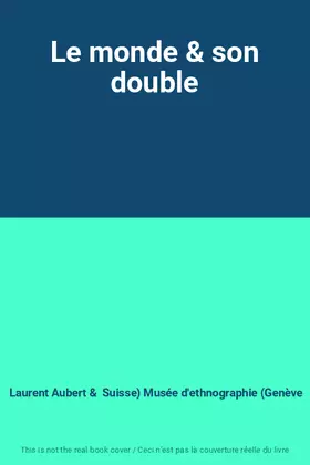Couverture du produit · Le monde & son double