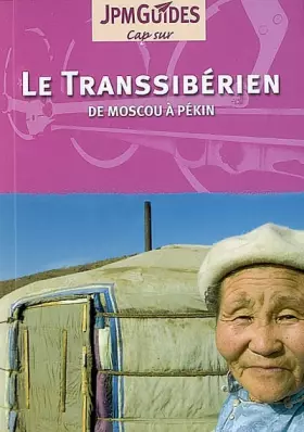 Couverture du produit · Le Transsibérien : De Moscou à Pékin