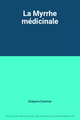 Couverture du produit · La Myrrhe médicinale