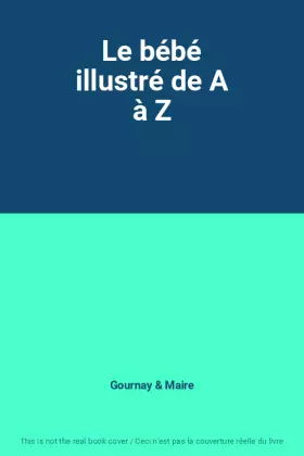 Couverture du produit · Le bébé illustré de A à Z