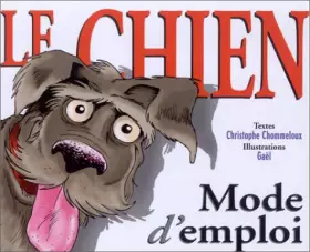 Couverture du produit · Le Chien : Mode d'emploi