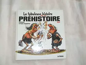 Couverture du produit · La Fabuleuse Histoire de la préhistoire