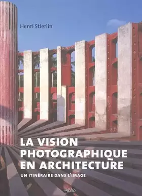 Couverture du produit · La Vision photographique en architecture