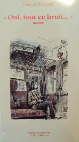 Couverture du produit · " Oui, tout ce bruit... " - théâtre