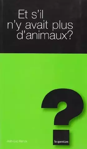 Couverture du produit · Et s'il n'y avait plus d'animaux ?