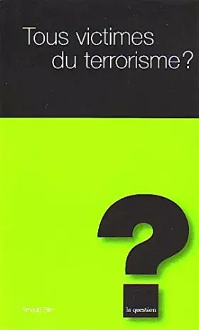 Couverture du produit · Tous victimes du terrorisme ?