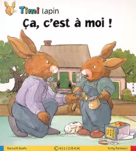 Couverture du produit · Timi lapin, Tome 3 : Ca, c'est à moi !