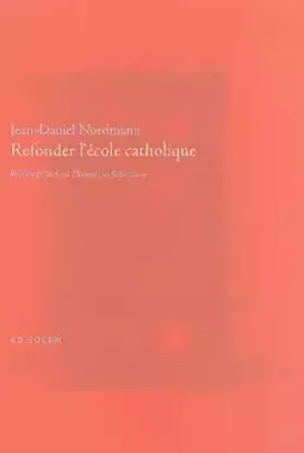 Couverture du produit · Refonder l'école catholique