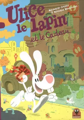 Couverture du produit · Ulice le lapin et le Cadeau