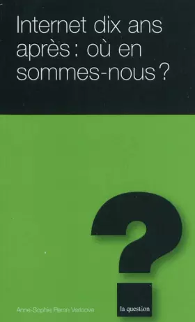 Couverture du produit · Internet dix ans après : où en sommes nous ?