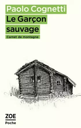 Couverture du produit · Le garçon sauvage: Carnet de montagne
