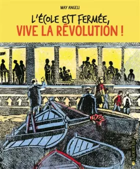 Couverture du produit · L'école est fermée, vive la Révolution !