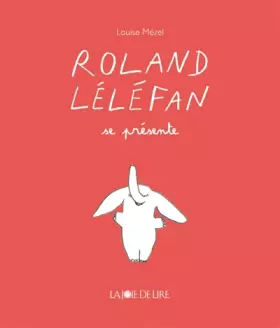 Couverture du produit · Roland Léléfan se présente
