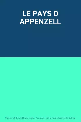 Couverture du produit · LE PAYS D APPENZELL
