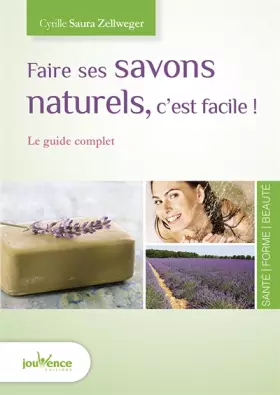 Couverture du produit · Faire ses savons naturels, c'est facile !