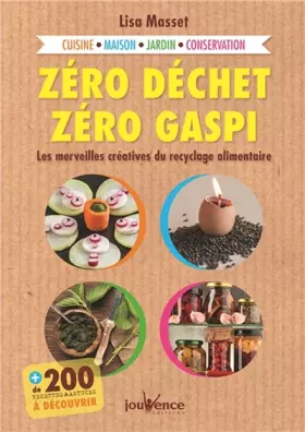 Couverture du produit · Zéro déchet, zéro gaspi: Ls merveilles créatives du recyclage alimentaire