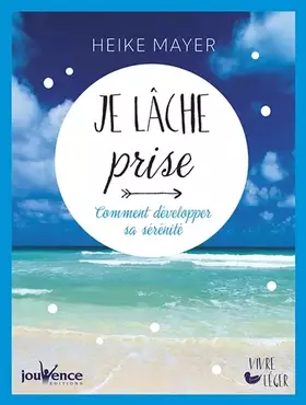Couverture du produit · Je lache prise: Comment développer sa sérénité