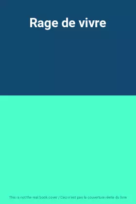 Couverture du produit · Rage de vivre