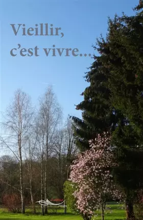 Couverture du produit · Vieillir, c'est vivre...