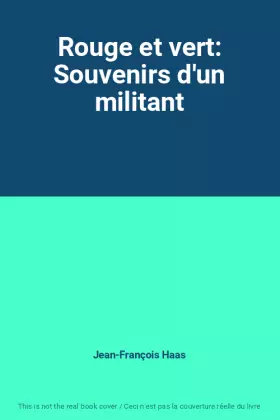 Couverture du produit · Rouge et vert: Souvenirs d'un militant