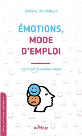 Couverture du produit · Emotions, mode d'emploi: Les utiliser de manière positive