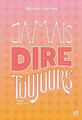 Couverture du produit · Jamais dire toujours