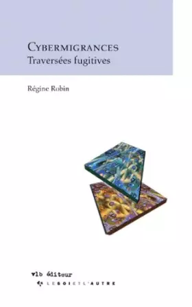 Couverture du produit · Cybermigrances Traversees Fugitives