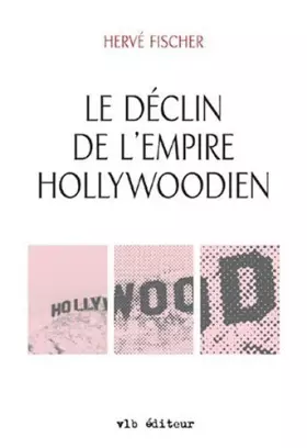 Couverture du produit · Le déclin de l'empire hollywoodien