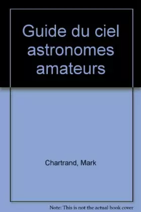 Couverture du produit · GUIDE DU CIEL POUR ASTRONOMES AMATEURS