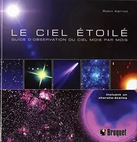 Couverture du produit · Le ciel étoilé: Guide d'observation du ciel mois par mois