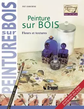 Couverture du produit · Peinture sur bois : Fleurs et textures