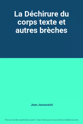 Couverture du produit · La Déchirure du corps texte et autres brèches