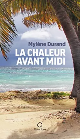 Couverture du produit · La chaleur avant midi